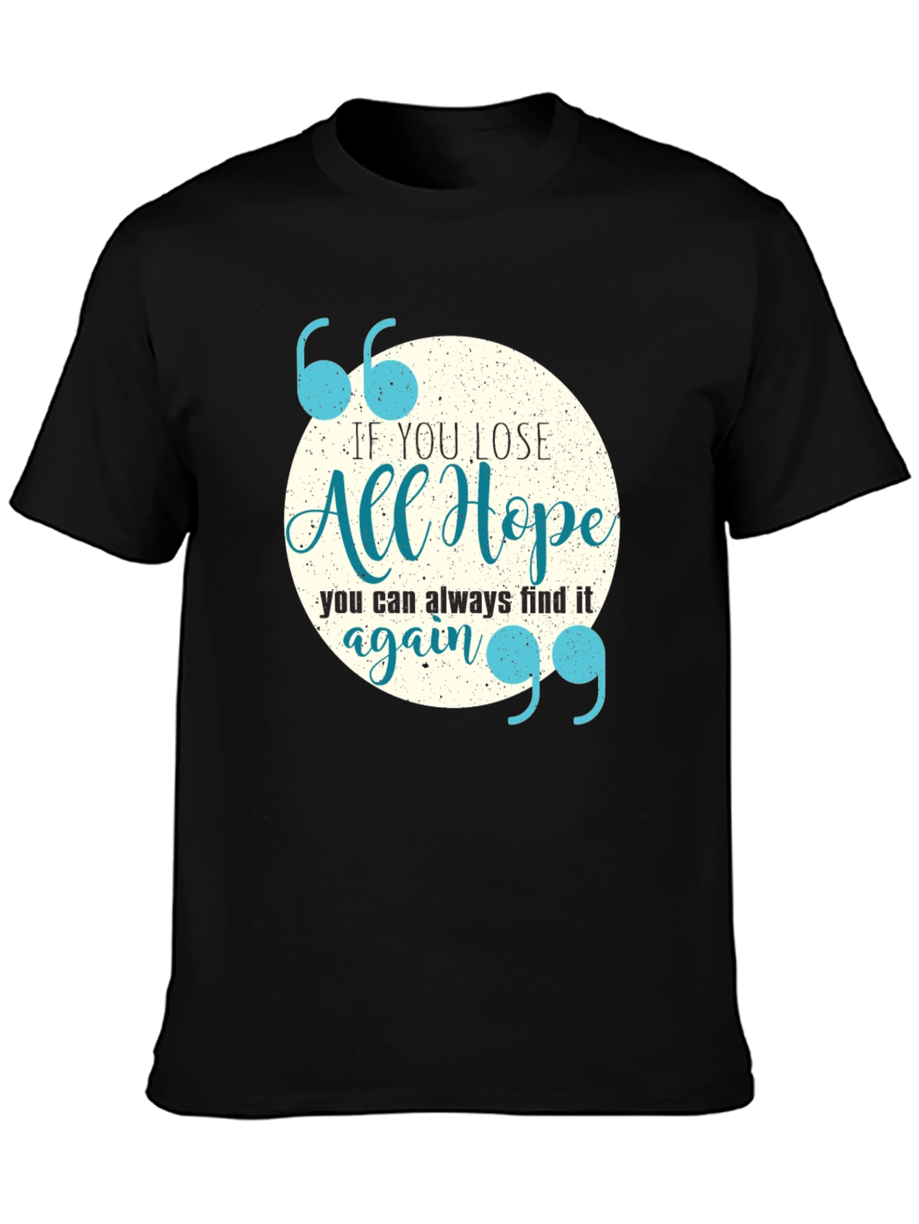 Inspirational Quote Graphic Tee - Always Find Hope