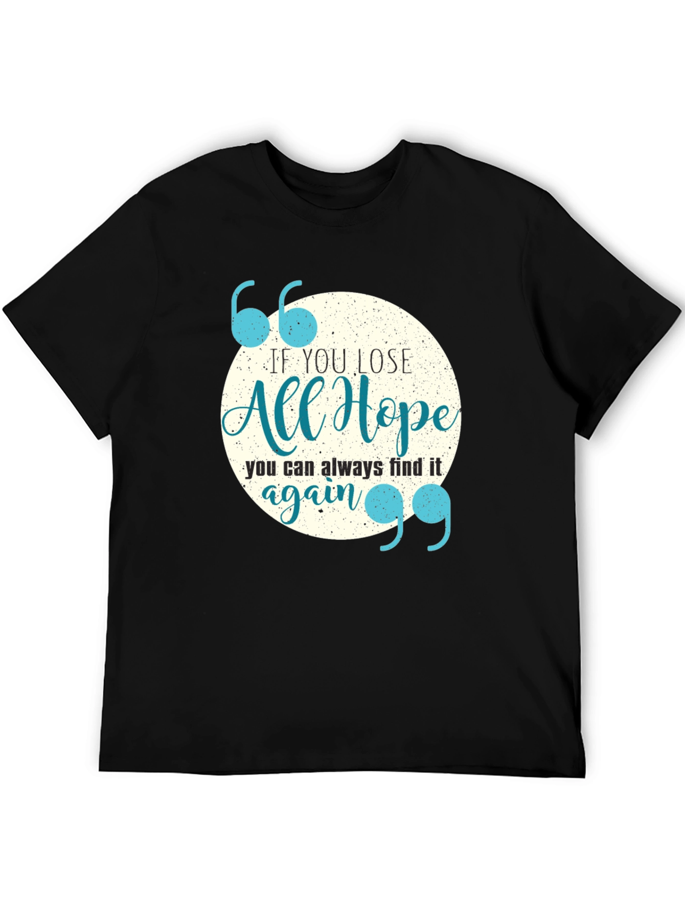 Inspirational Quote Graphic Tee - Always Find Hope