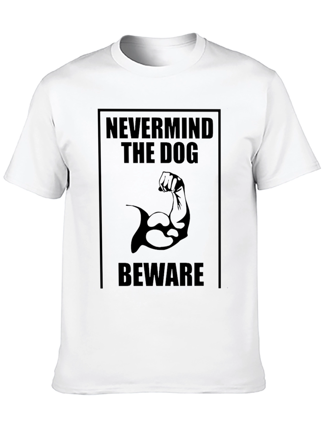 Nevermind The Dog Beware T-Shirt – Funny Muscle Dog Graphic Tee