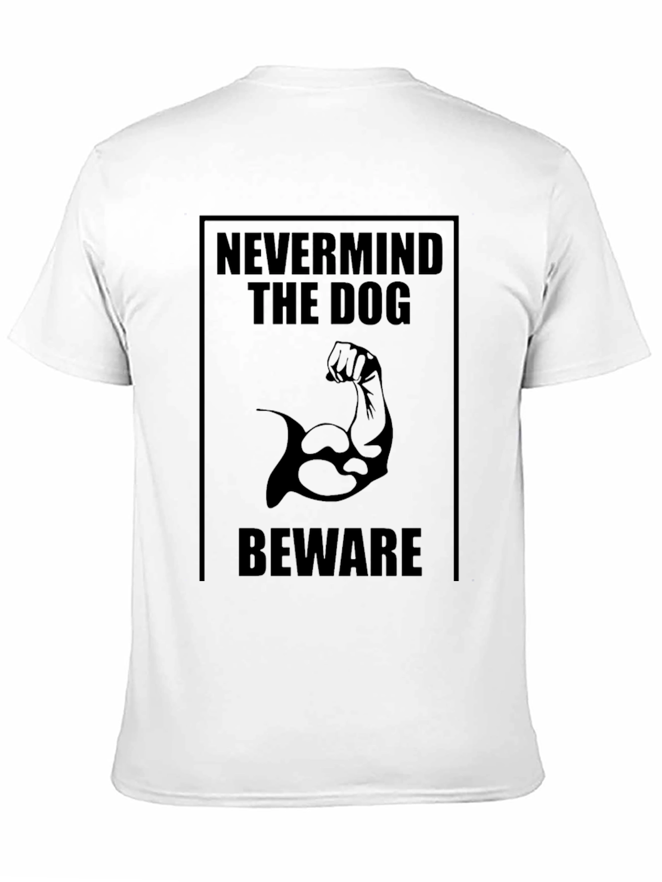 Nevermind The Dog Beware T-Shirt – Funny Muscle Dog Graphic Tee