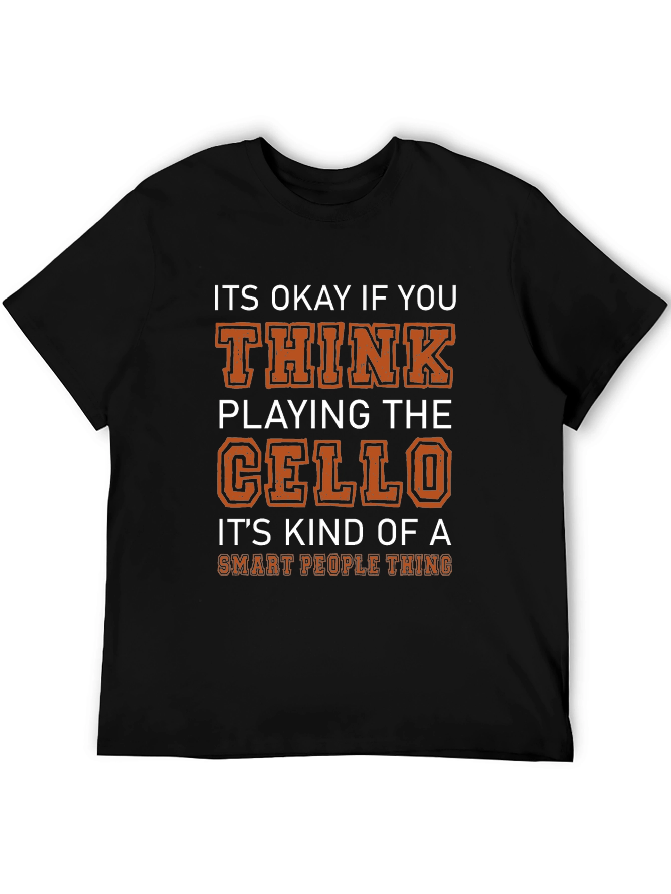 Funny Cello Player T-Shirt - Smart People Thing
