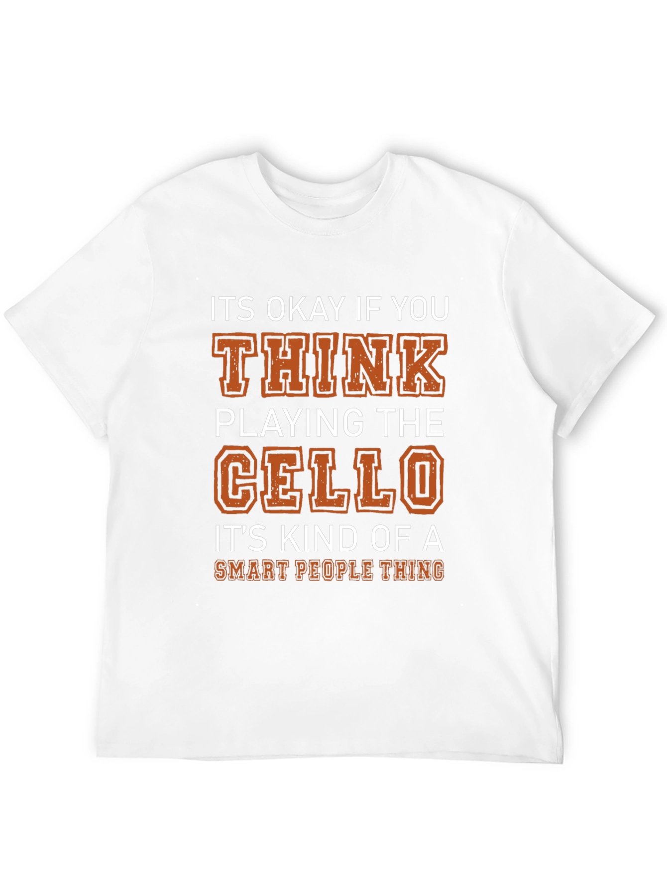 Funny Cello Player T-Shirt - Smart People Thing