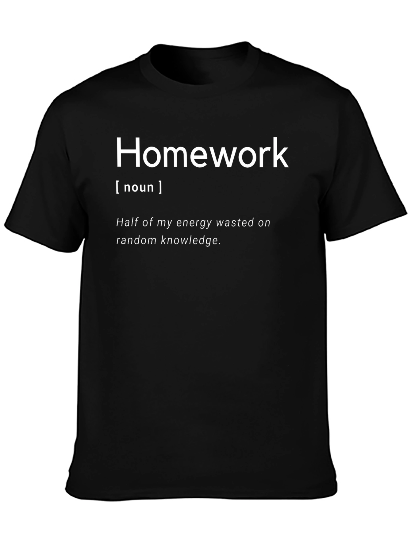 Homework Definition T-Shirt - Funny Student Tee