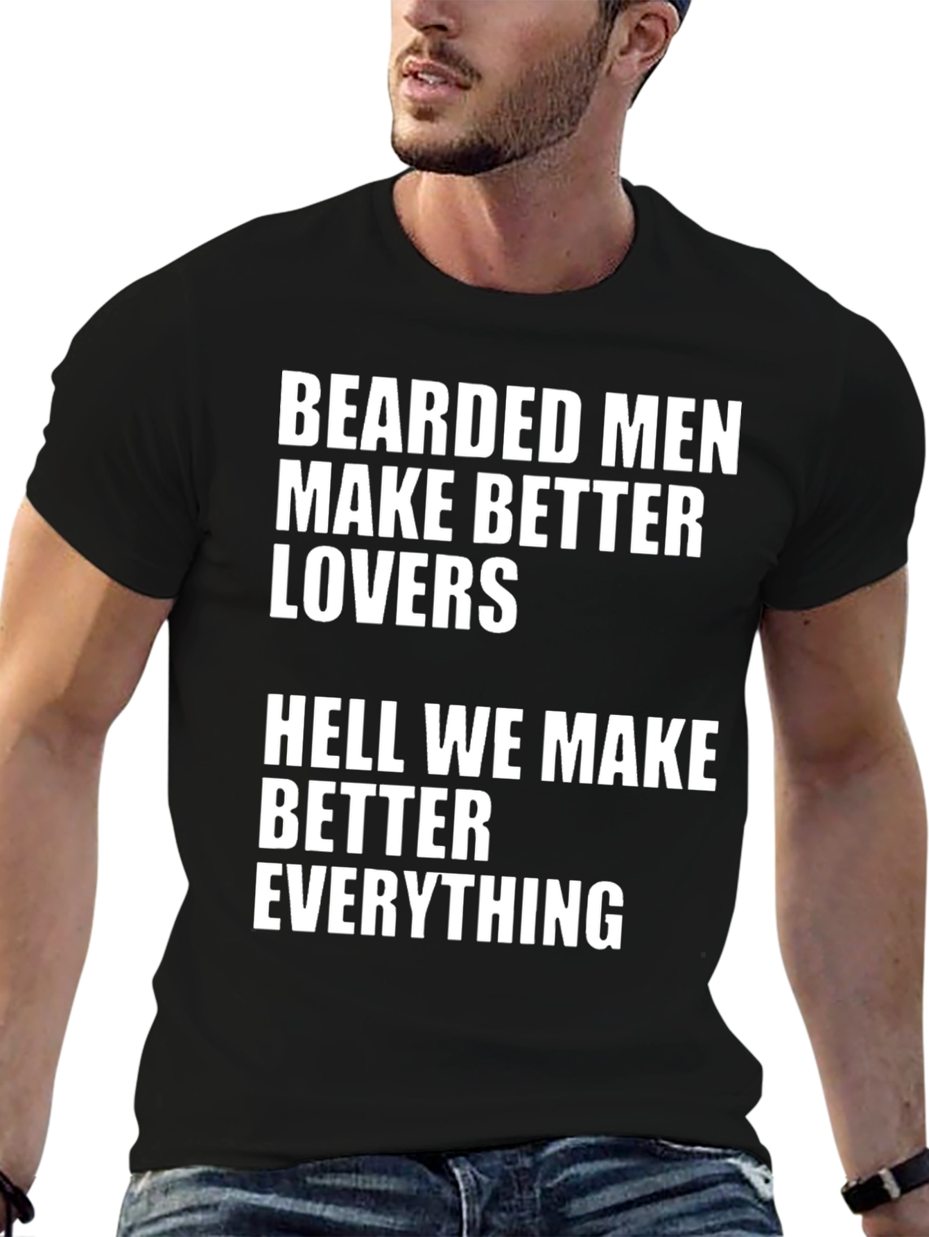 Bearded Men Make Better Lovers T-Shirt