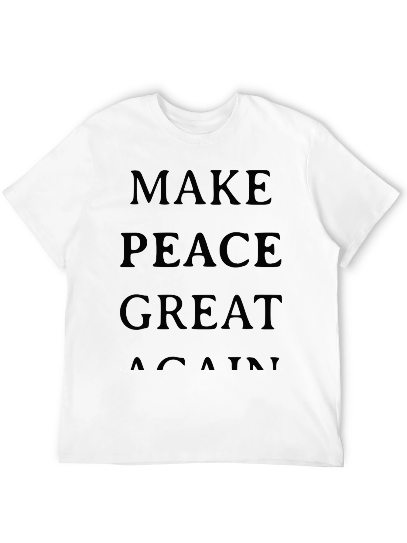Make Peace Great Again T-Shirt