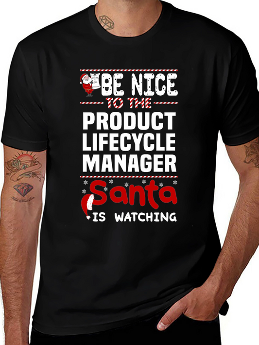 Be Nice to the Product Lifecycle Manager Santa Watching T-Shirt
