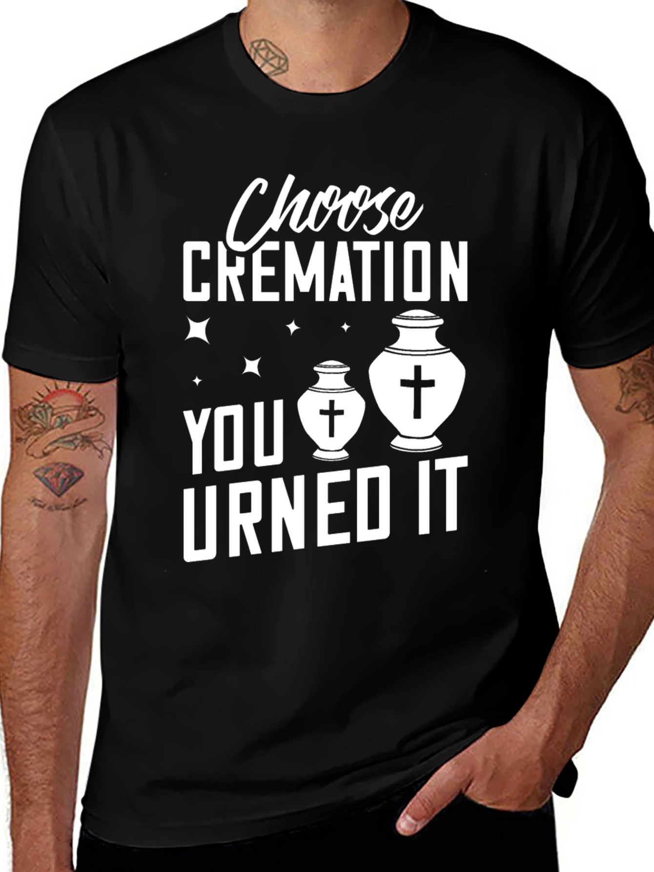 Choose Cremation You Urned It Humor T-Shirt