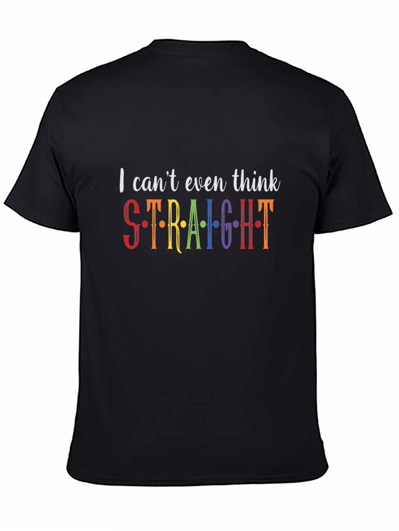 I Cant Even Think Straight Pride T-Shirt