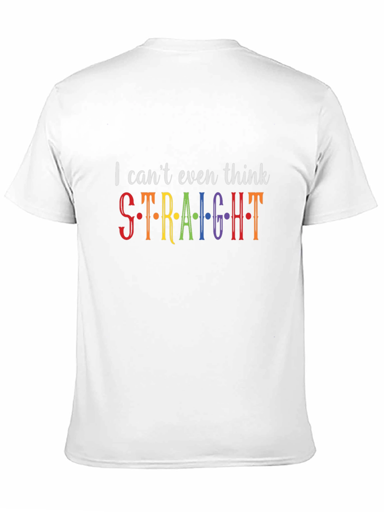 I Cant Even Think Straight Pride T-Shirt