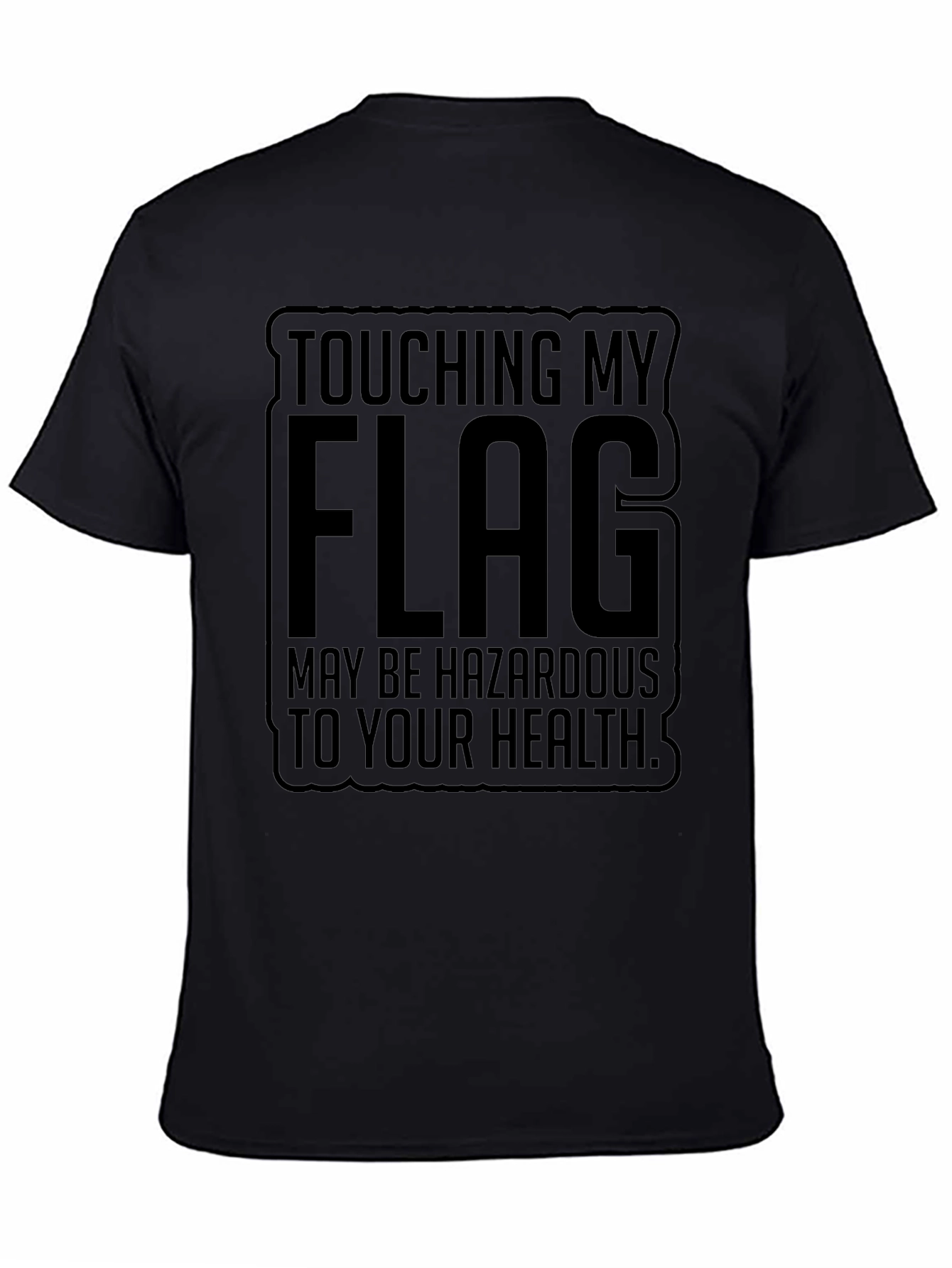 Touching My Flag May Be Hazardous Tee