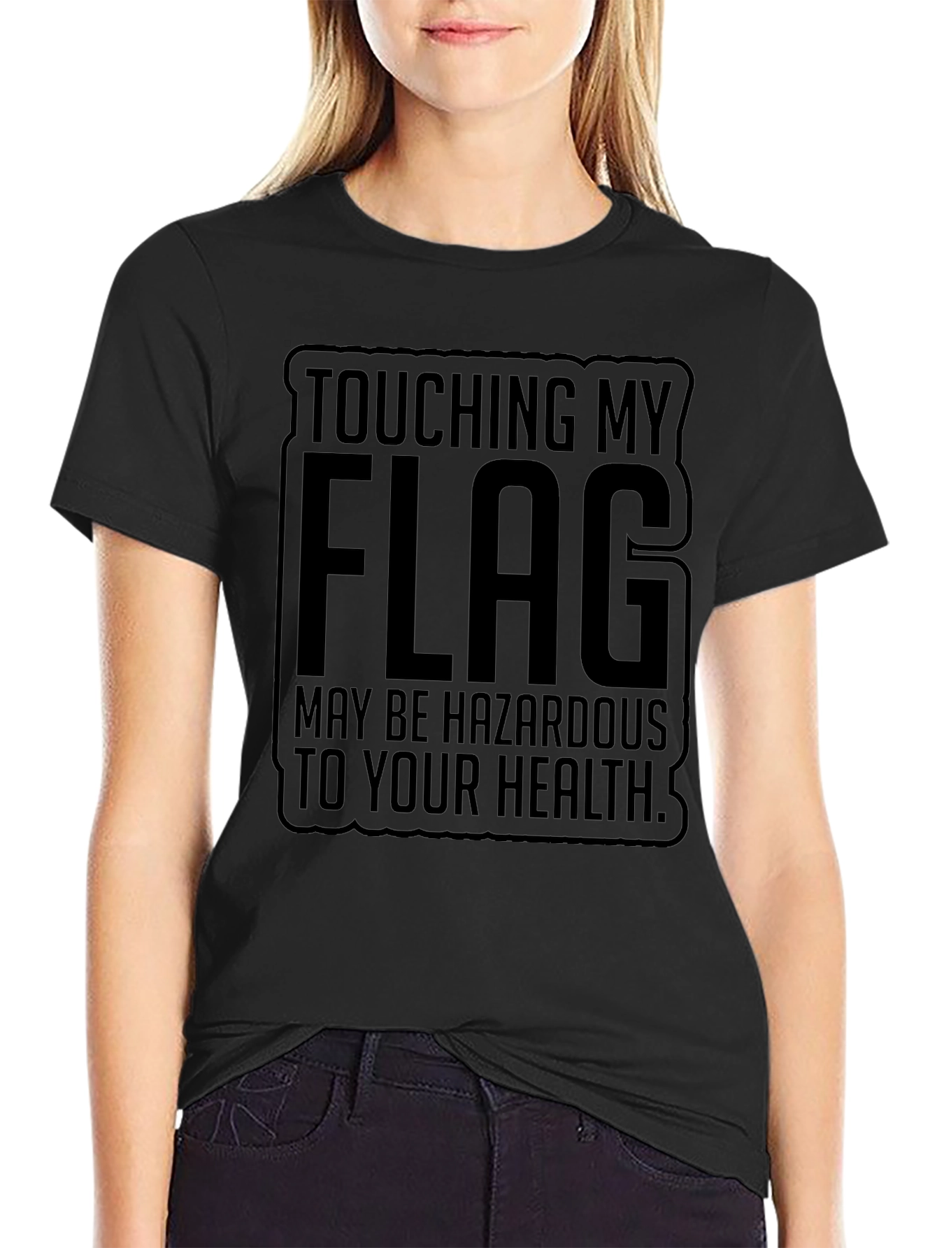 Touching My Flag May Be Hazardous Tee