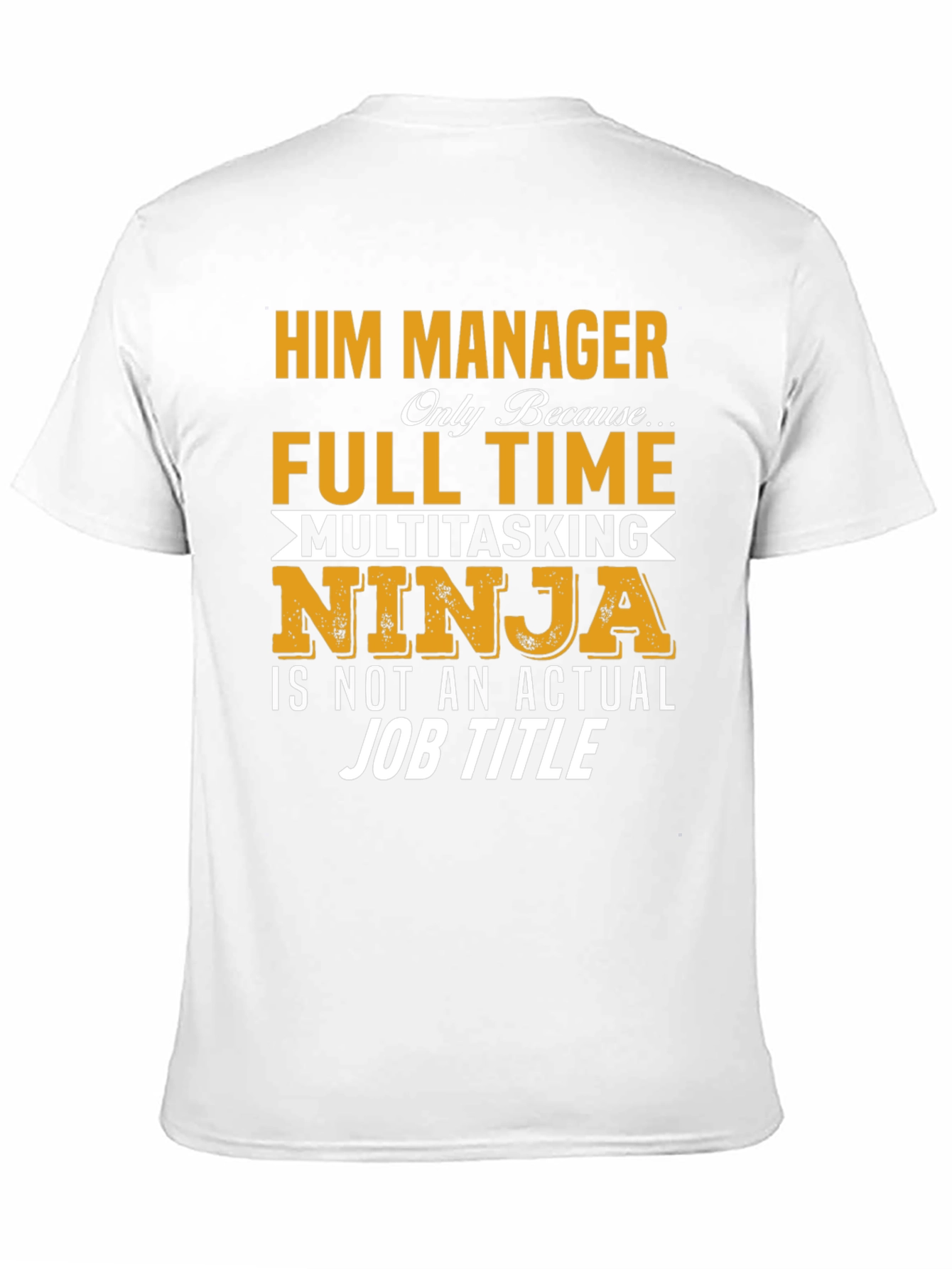 Him Manager Ninja T-Shirt