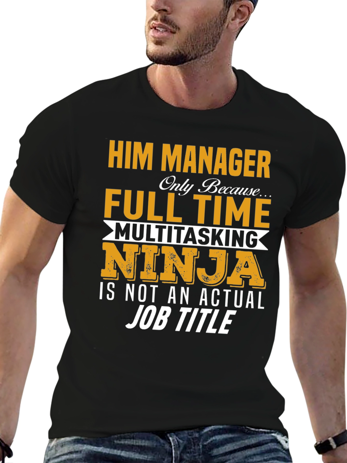 Him Manager Ninja T-Shirt