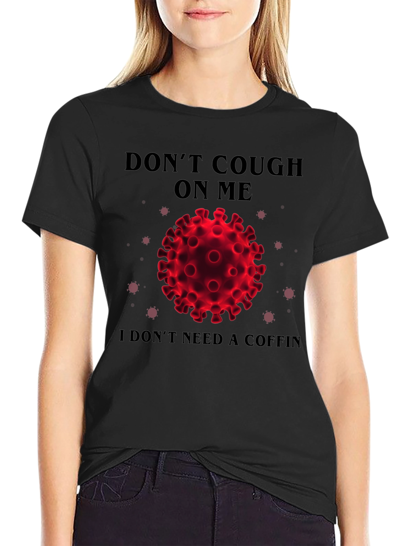Dont Cough on Me T-Shirt