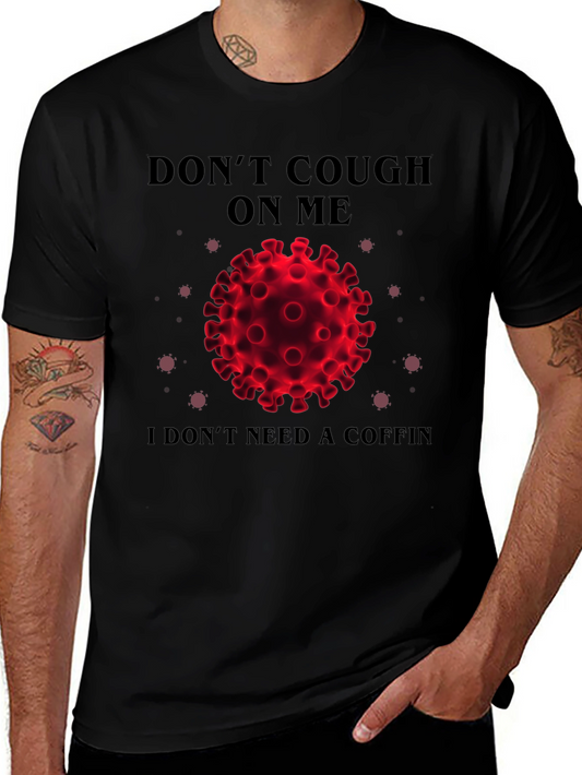 Dont Cough on Me T-Shirt