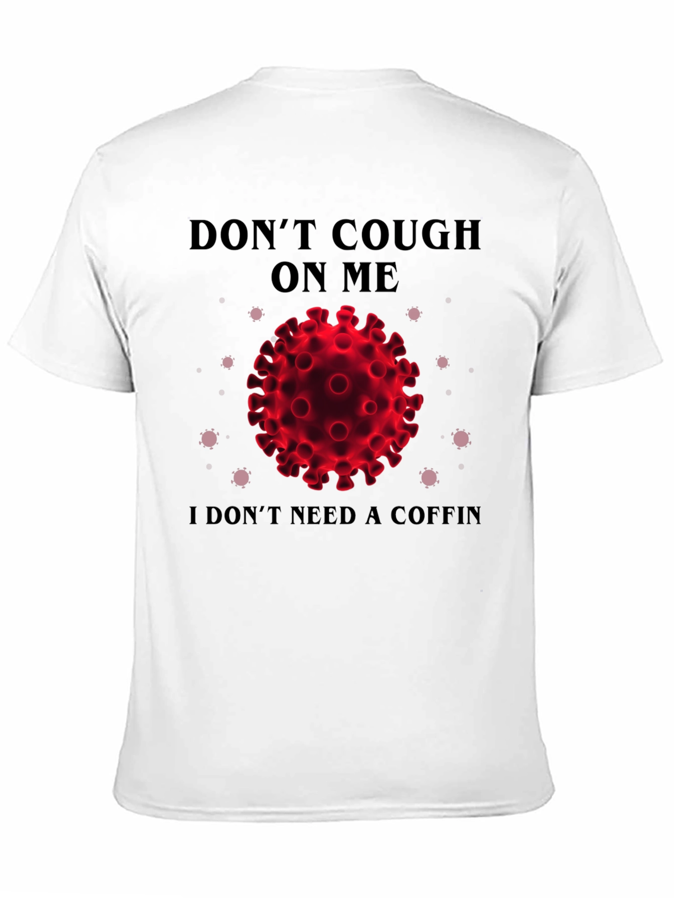 Dont Cough on Me T-Shirt
