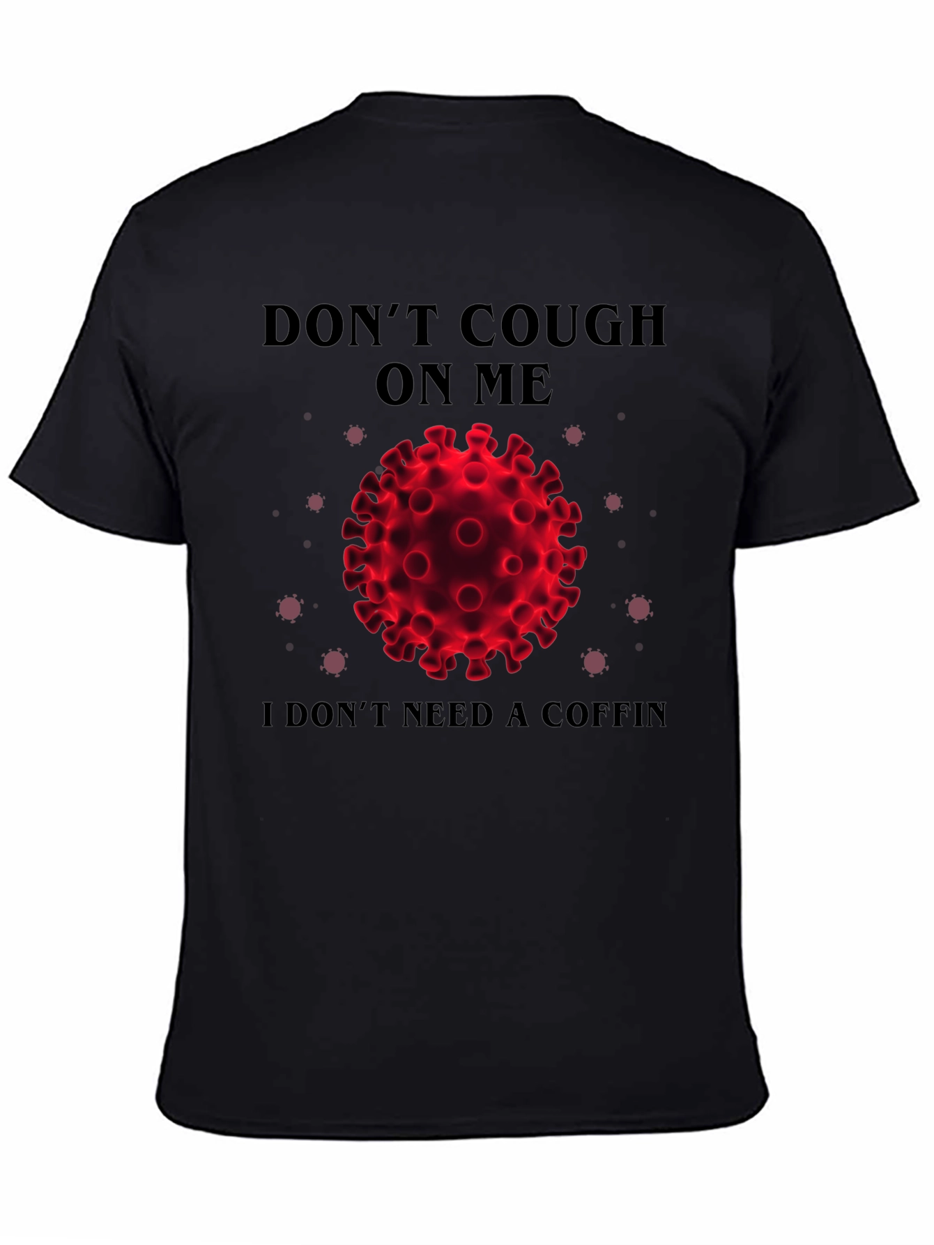 Dont Cough on Me T-Shirt