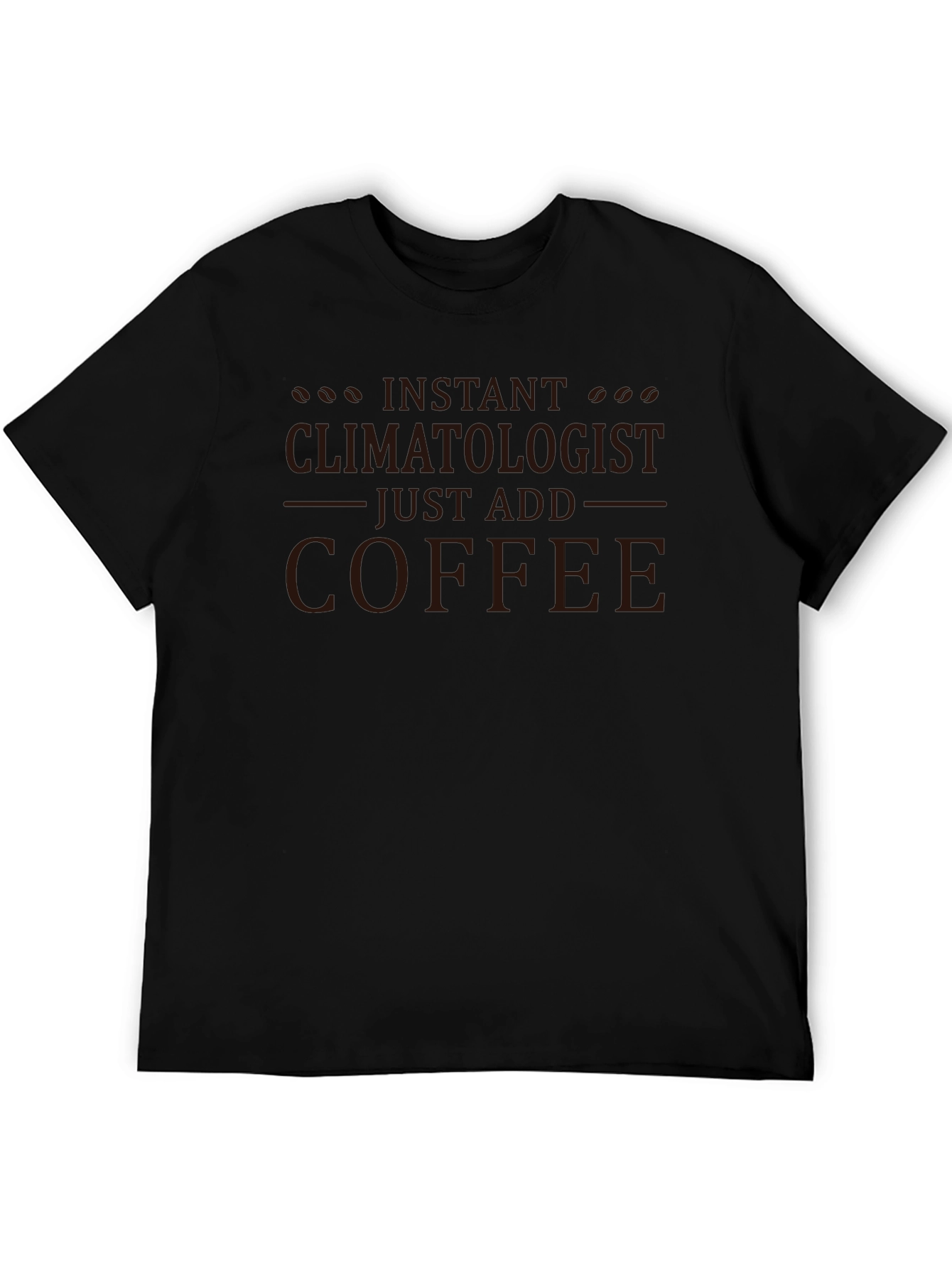 Instant Climatologist Coffee T-Shirt
