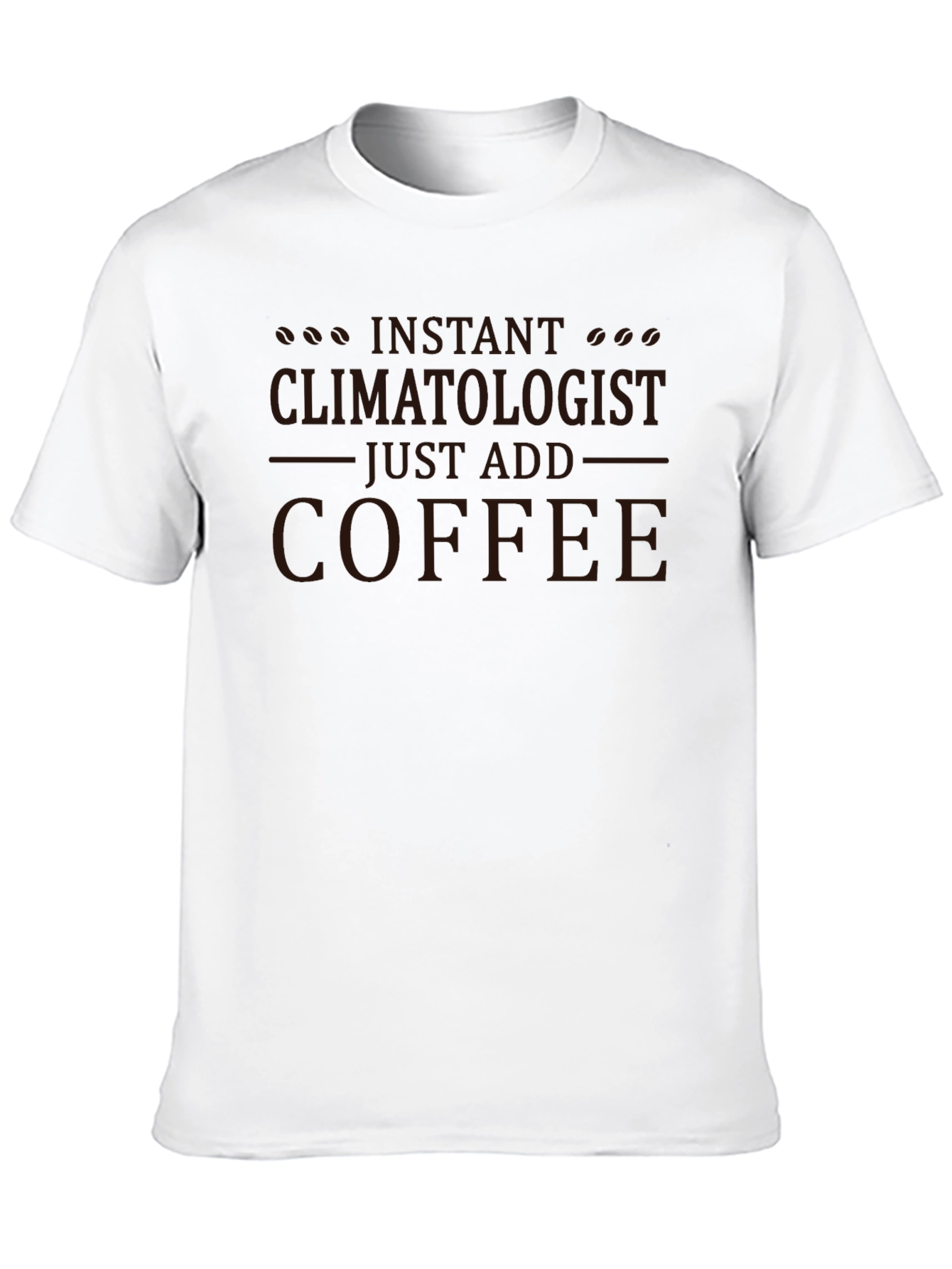 Instant Climatologist Coffee T-Shirt
