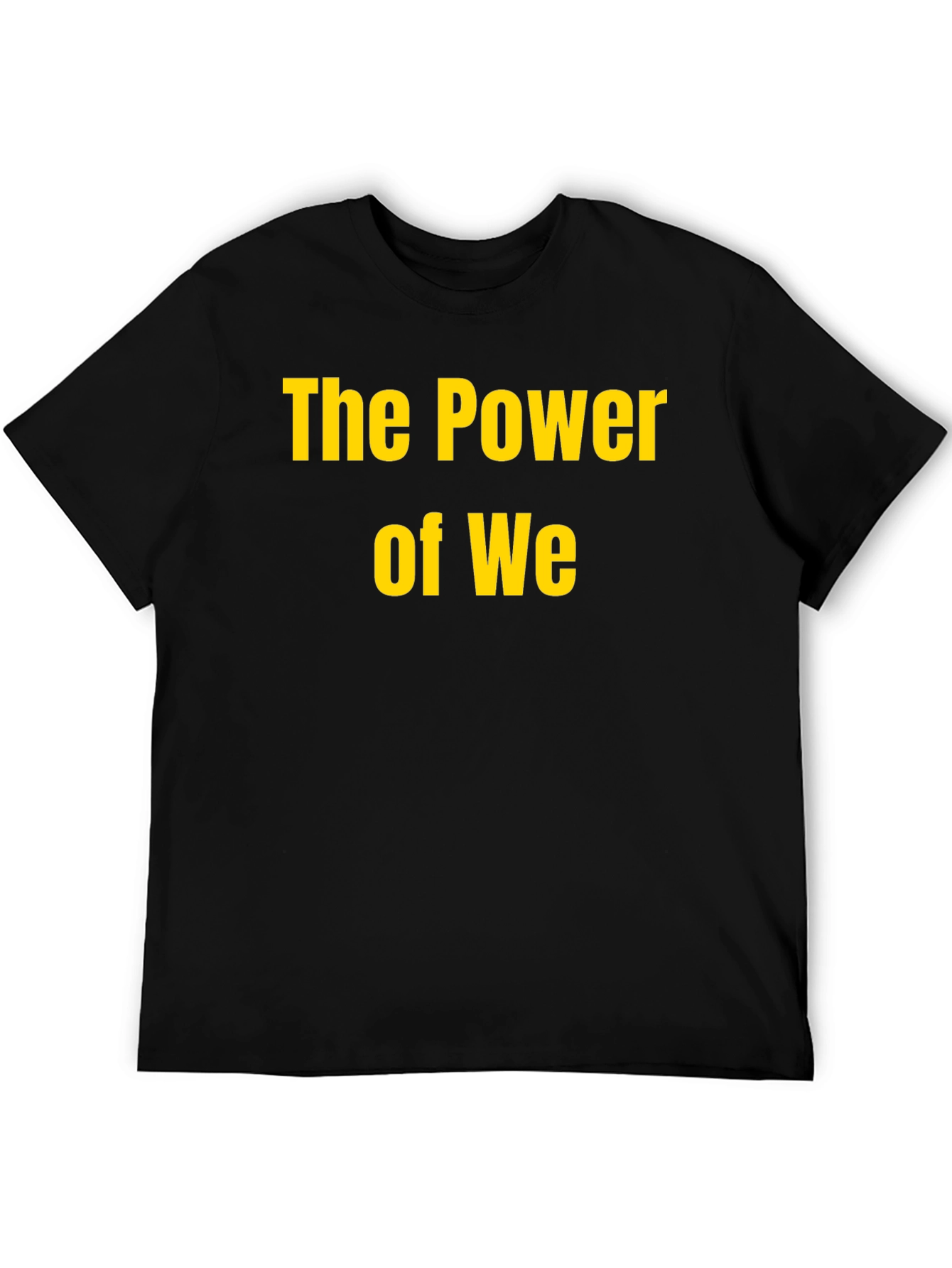 The Power of We Black T-Shirt