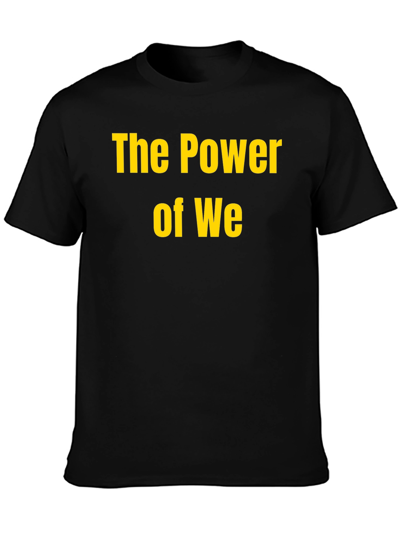 The Power of We Black T-Shirt