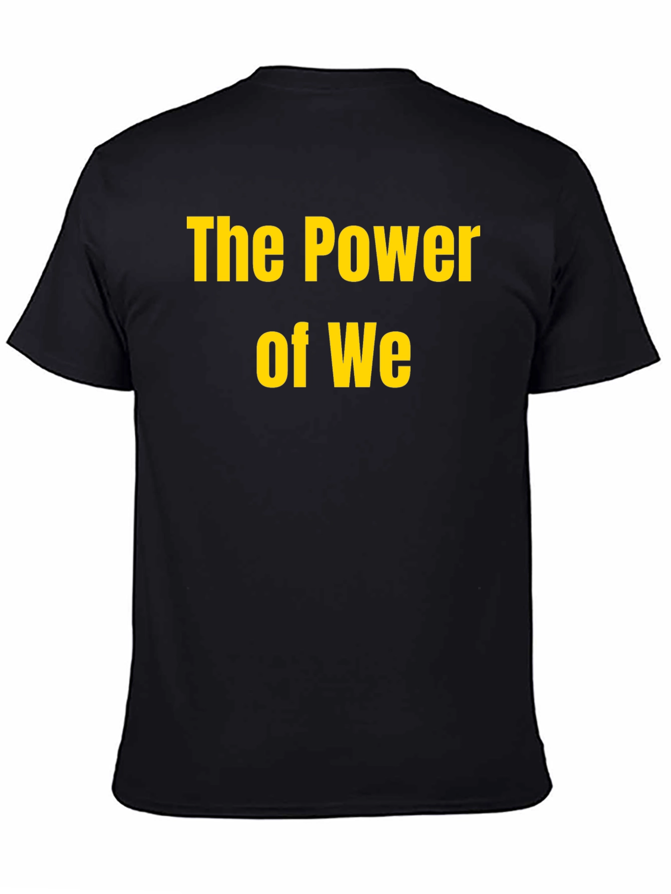 The Power of We Black T-Shirt