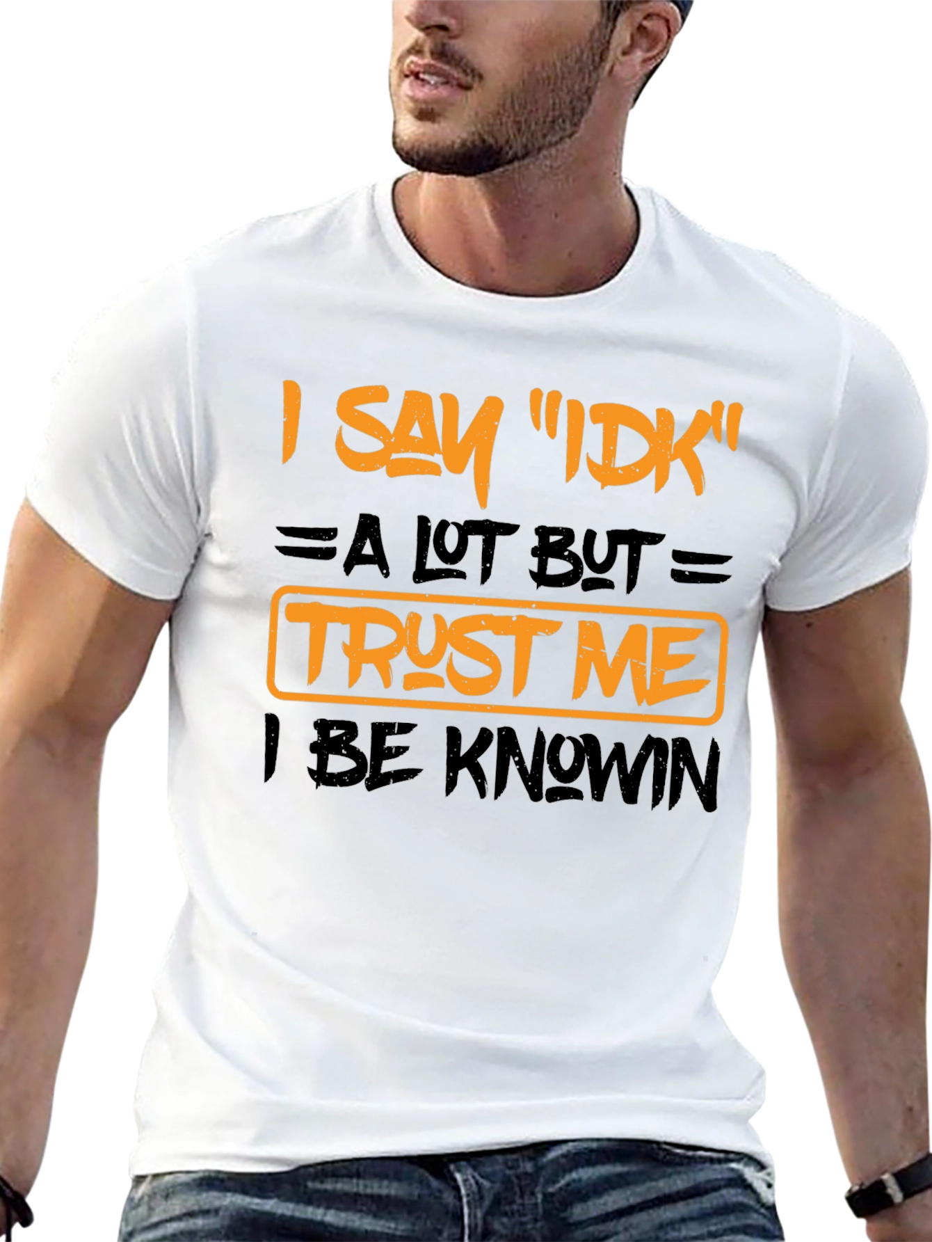 I Say IDK Funny Graphic T-Shirt