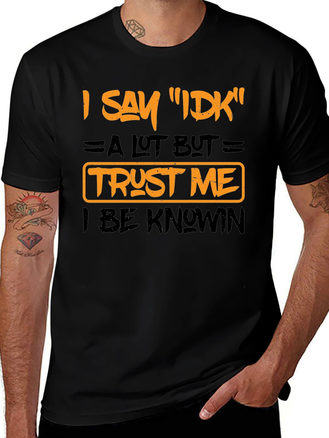 I Say IDK Funny Graphic T-Shirt