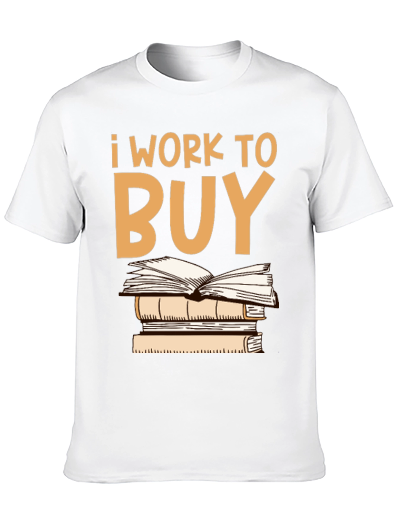 I Work To Buy Books Graphic Tee