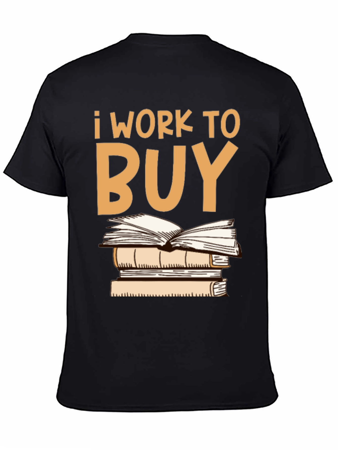 I Work To Buy Books Graphic Tee