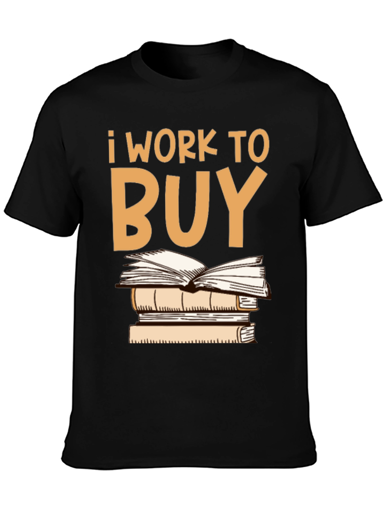 I Work To Buy Books Graphic Tee