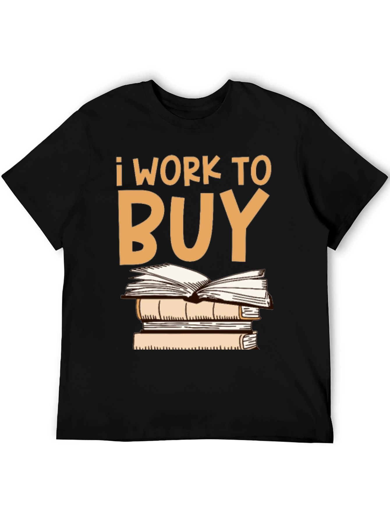 I Work To Buy Books Graphic Tee