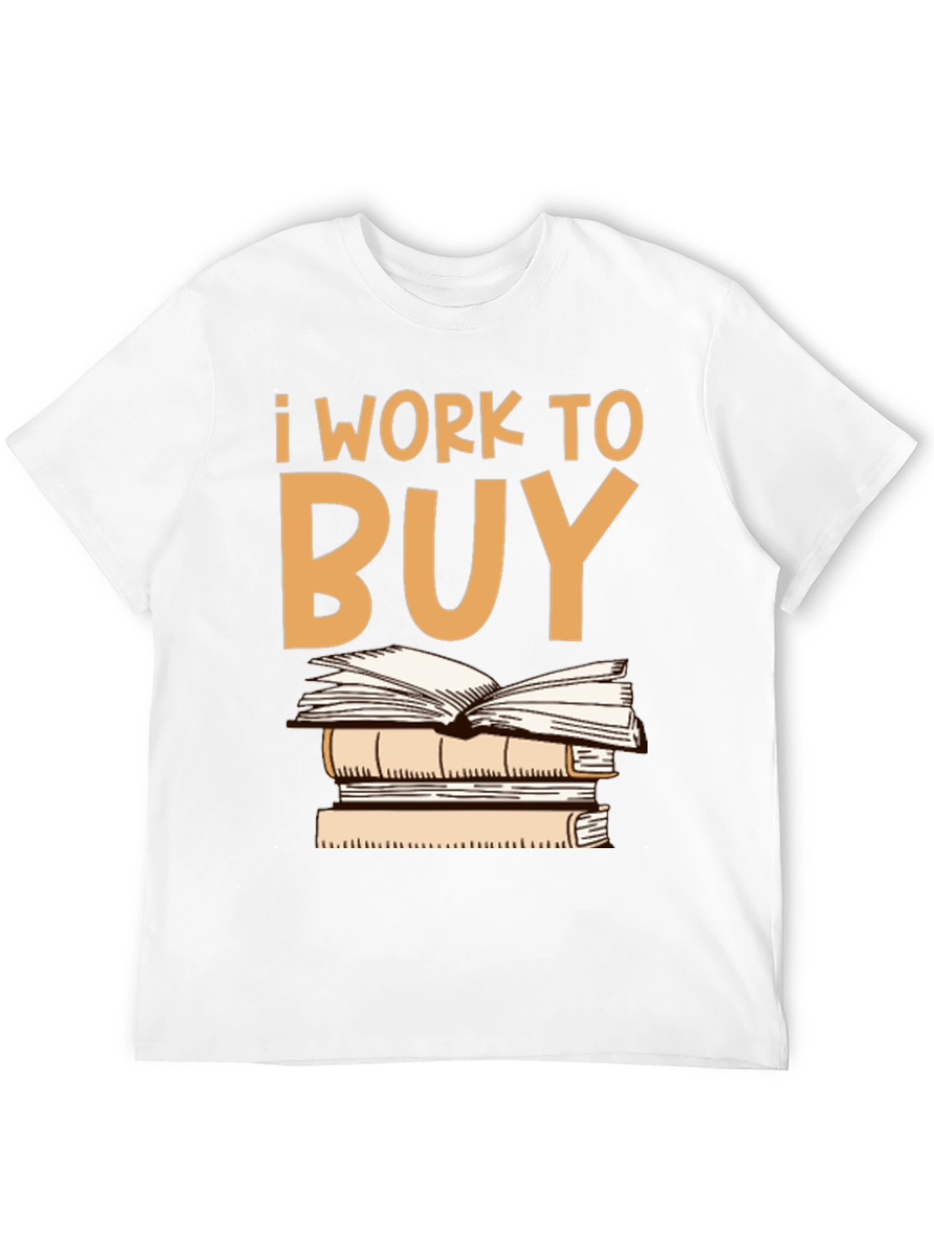 I Work To Buy Books Graphic Tee