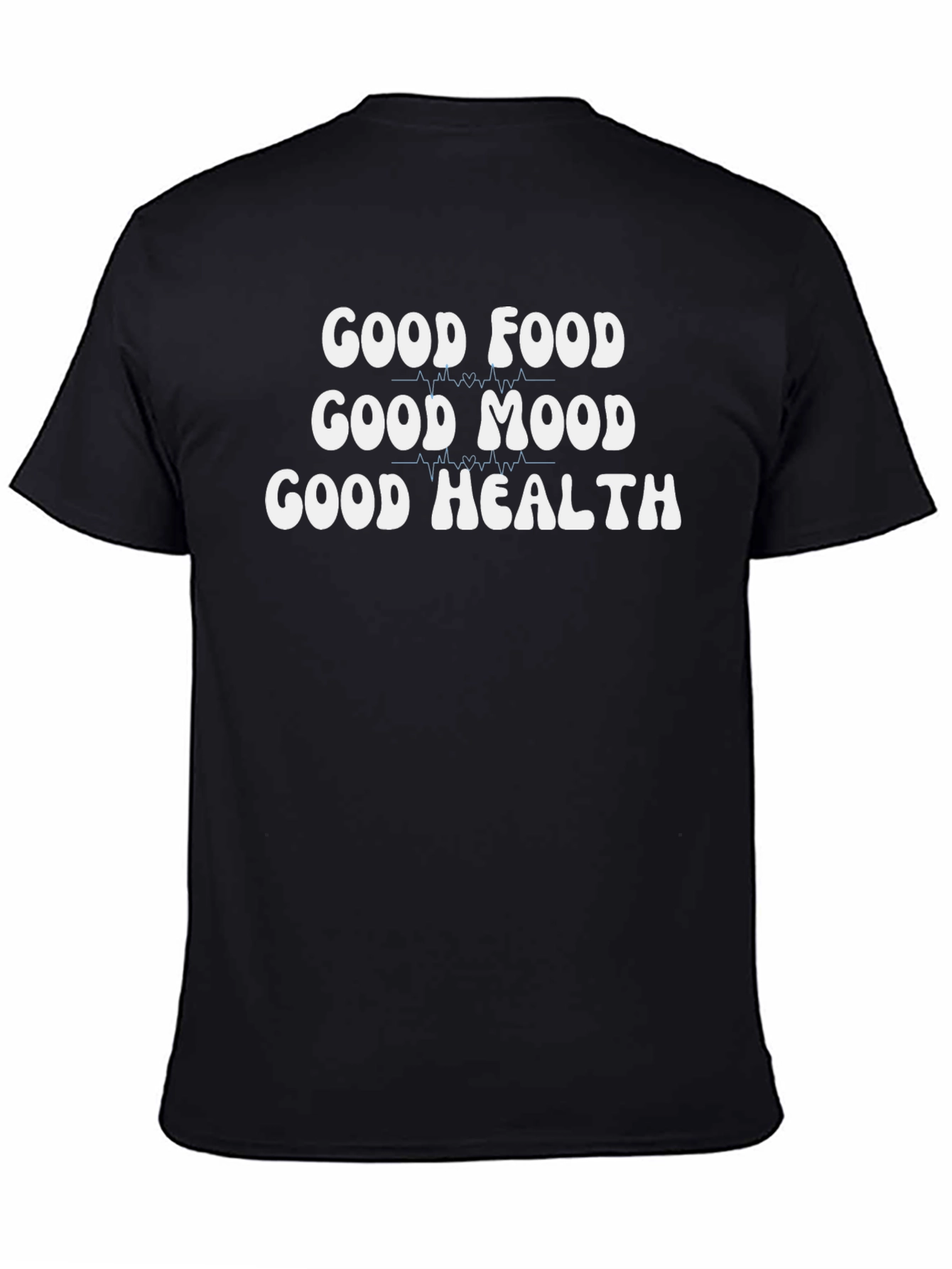 Good Food Good Mood Good Health Graphic Tee