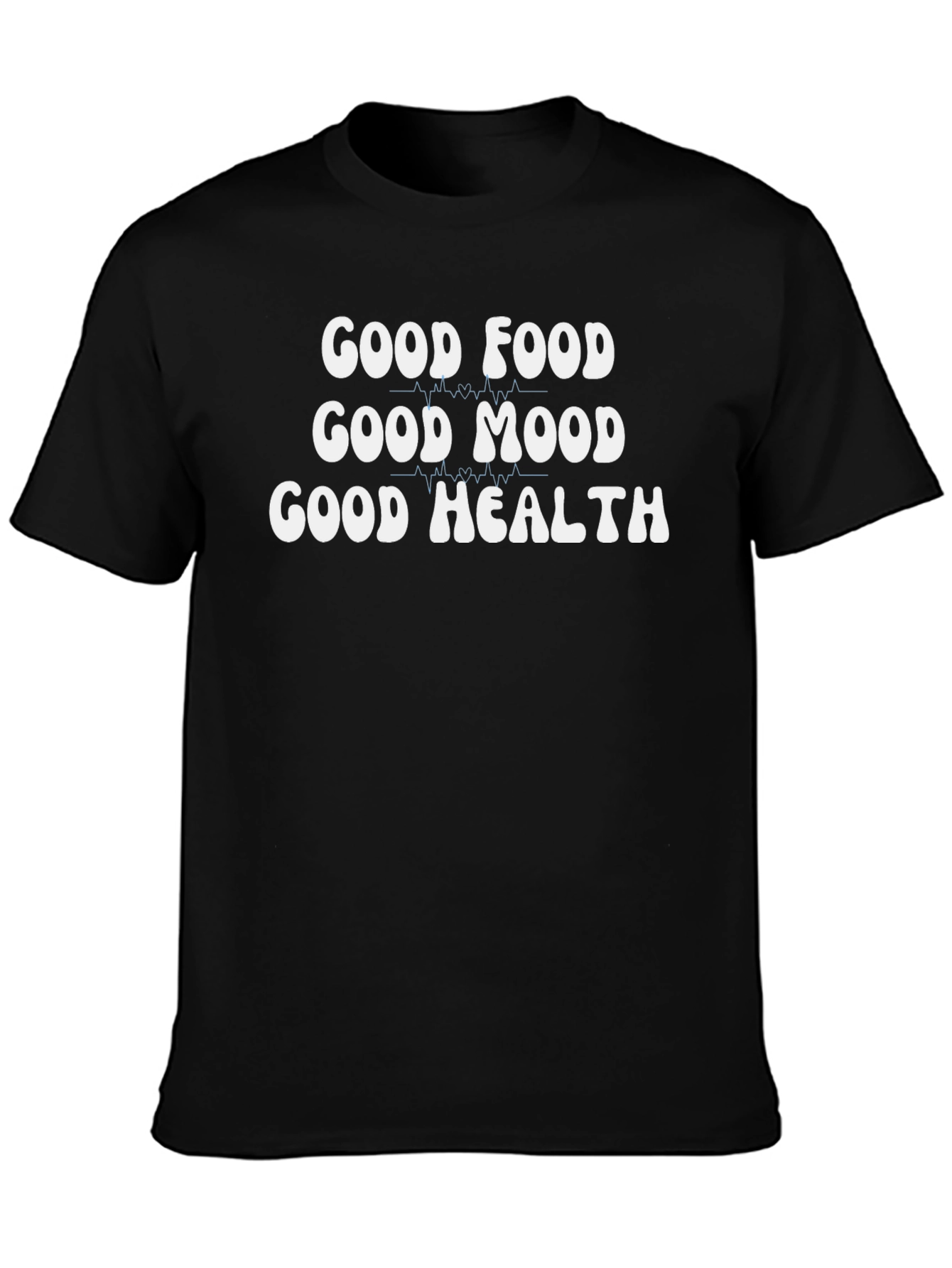 Good Food Good Mood Good Health Graphic Tee