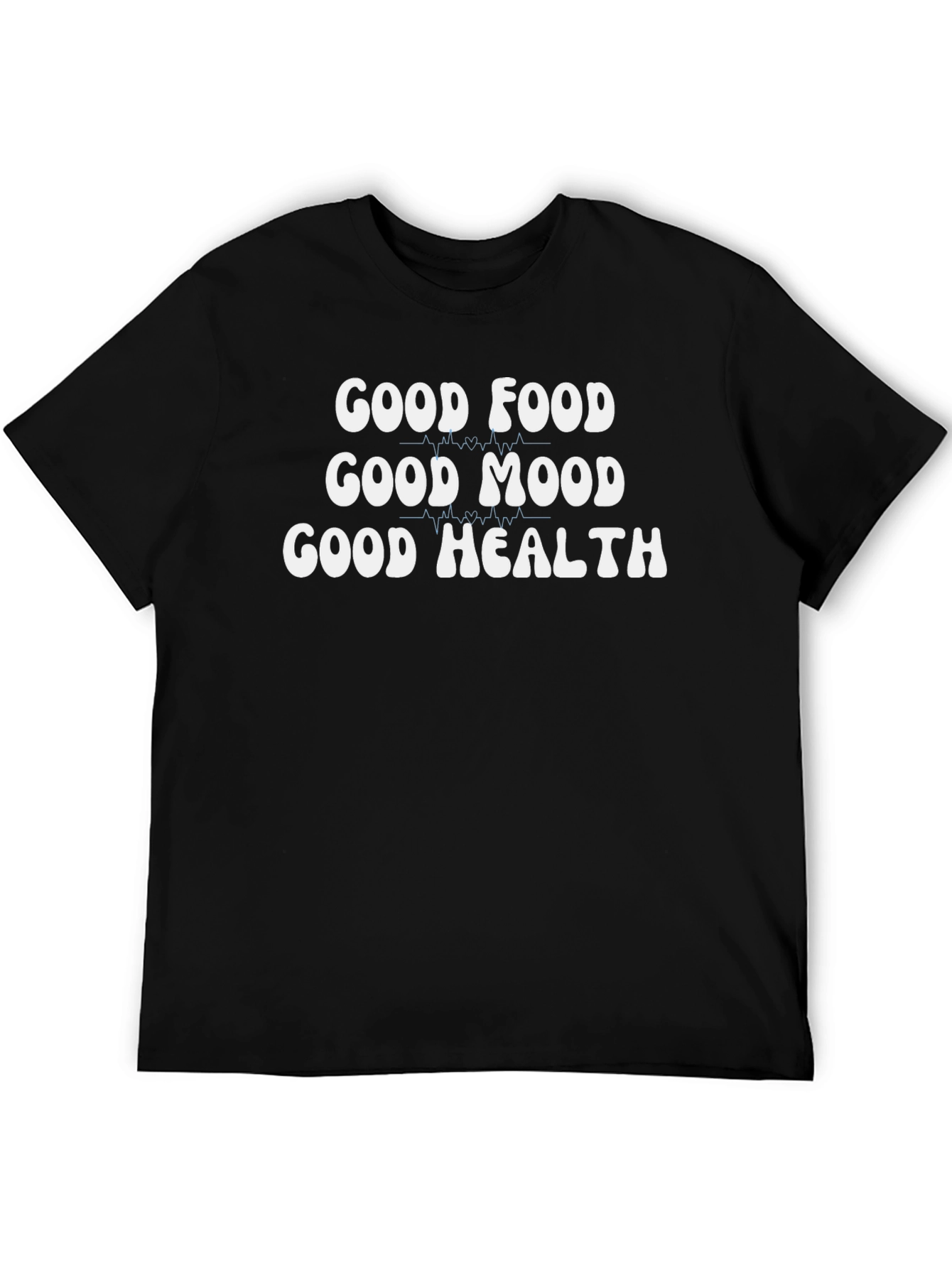 Good Food Good Mood Good Health Graphic Tee