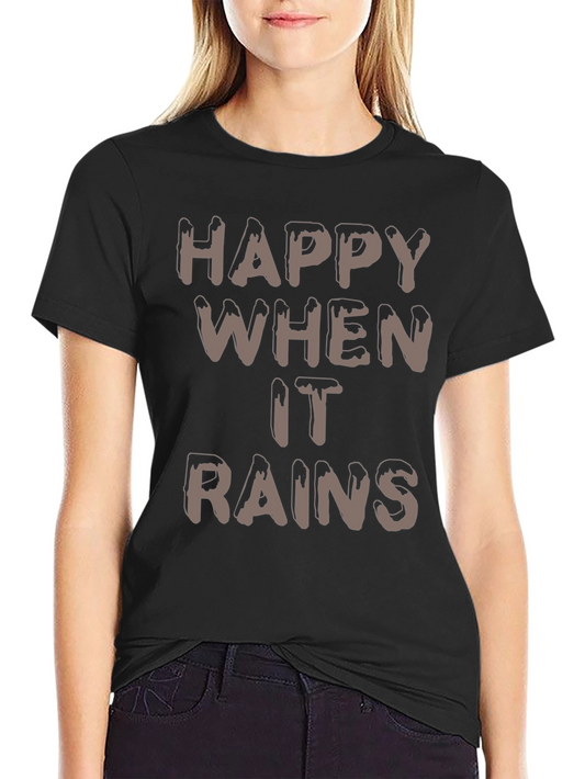 Happy When It Rains T-Shirt -  Stylish Weather Tee