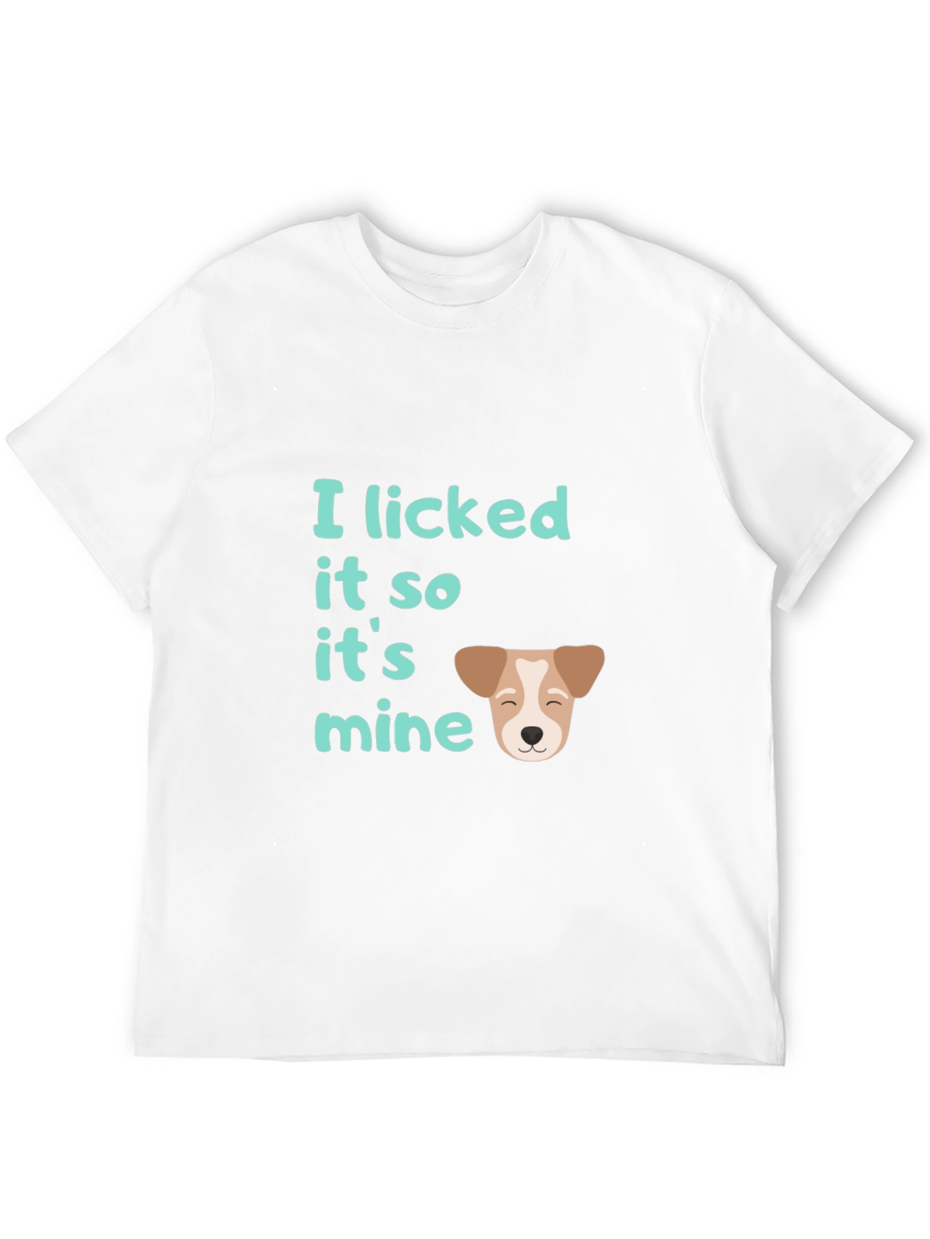 I Licked It So It’s Mine T-Shirt – Funny Dog Lover Graphic Tee Gift