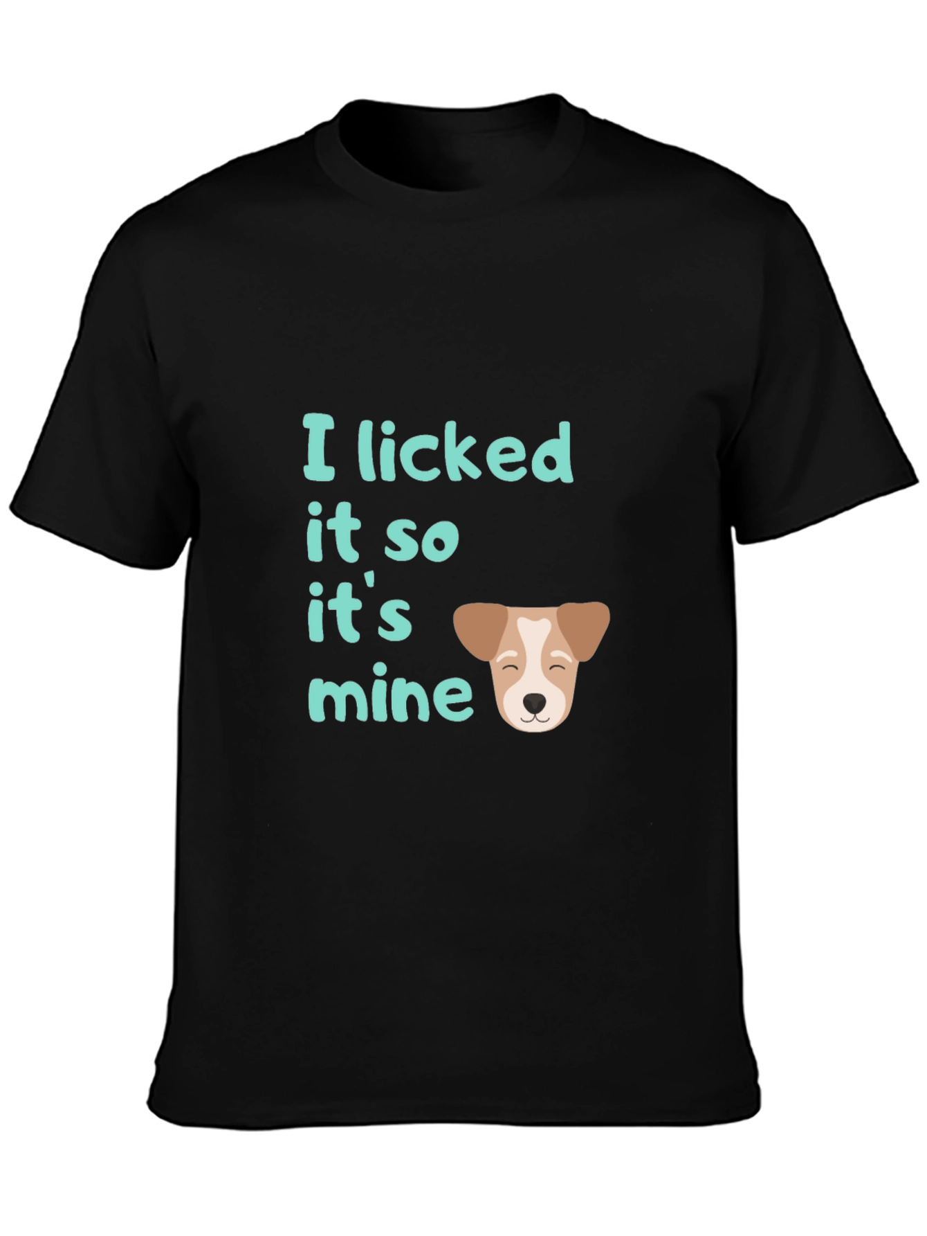 I Licked It So It’s Mine T-Shirt – Funny Dog Lover Graphic Tee Gift