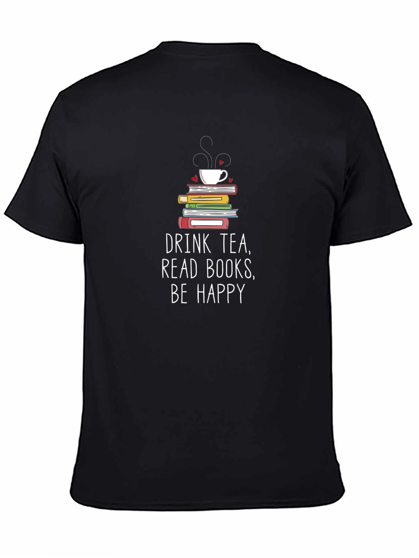 Drink Tea Read Books Be Happy T-Shirt