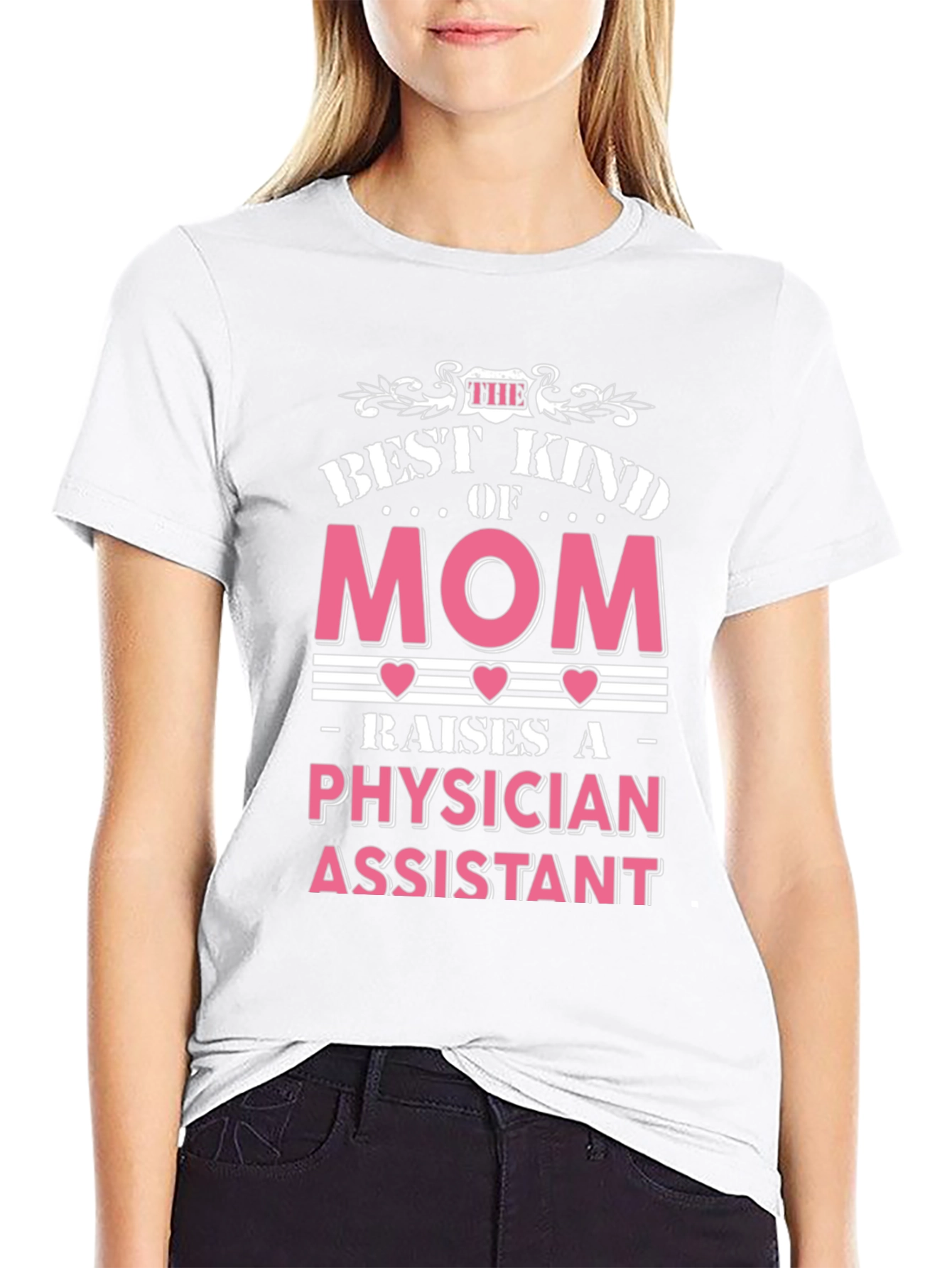 Best Kind of Mom - Physician Assistant T-Shirt