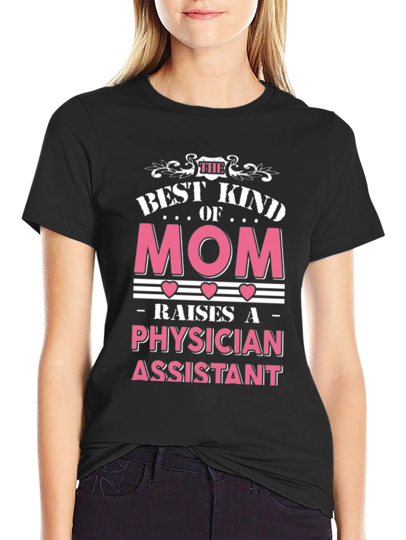 Best Kind of Mom - Physician Assistant T-Shirt