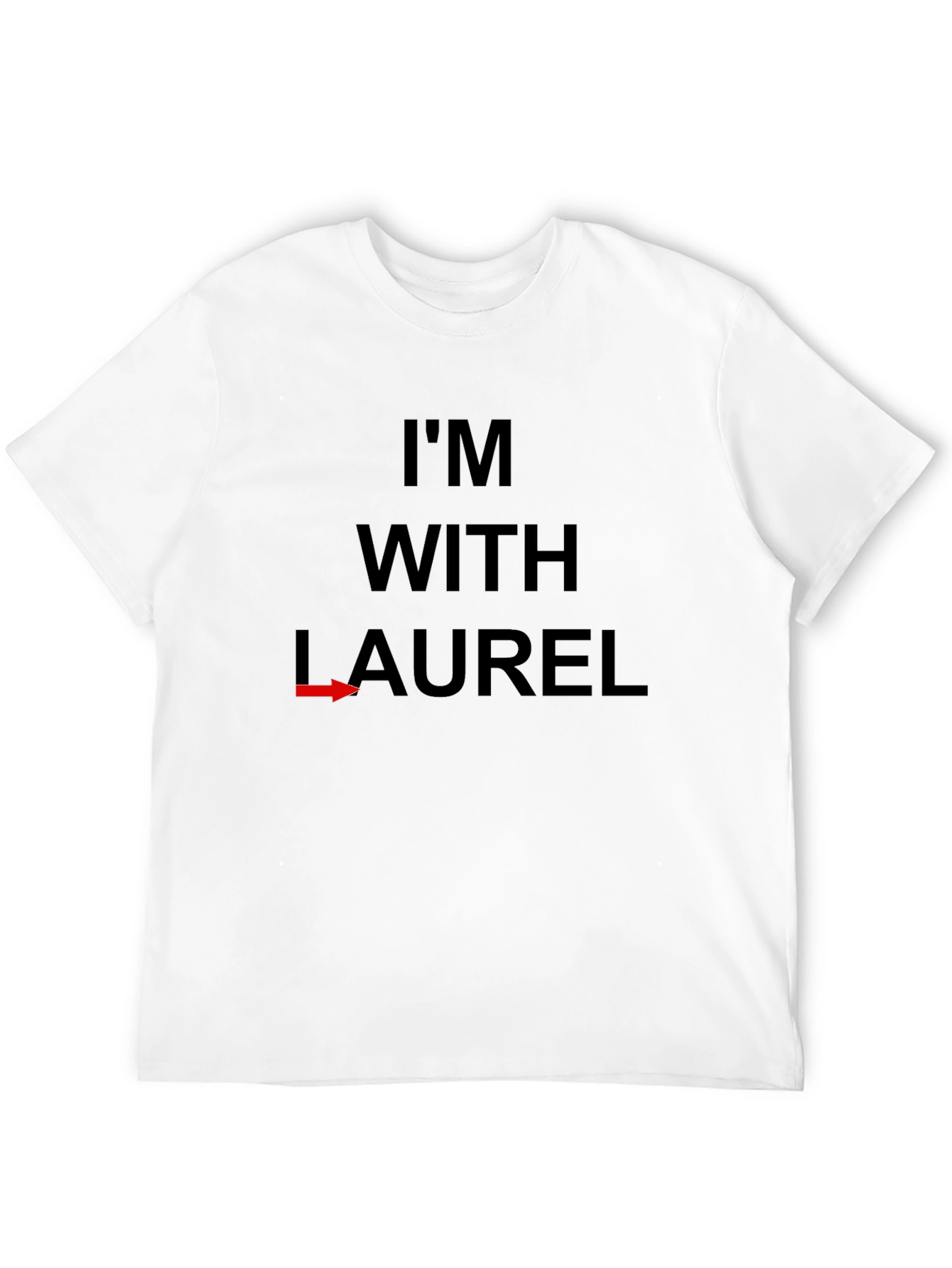 Im With Laurel T-Shirt