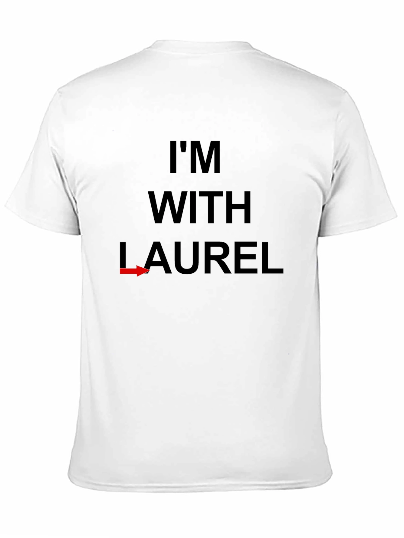 Im With Laurel T-Shirt