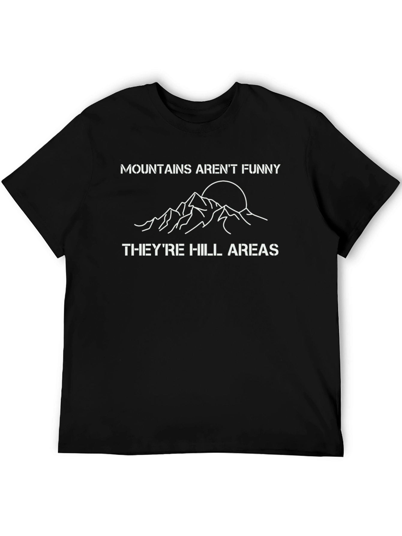 Mountains Arent Funny Tee