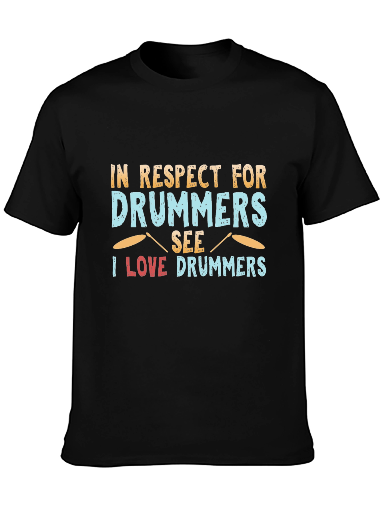 Drummer Respect T-Shirt - Music Lover Tee