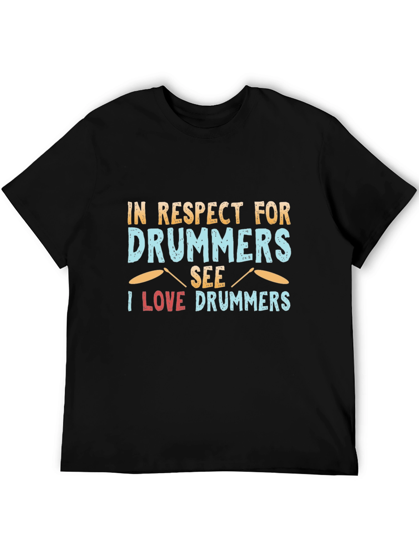 Drummer Respect T-Shirt - Music Lover Tee