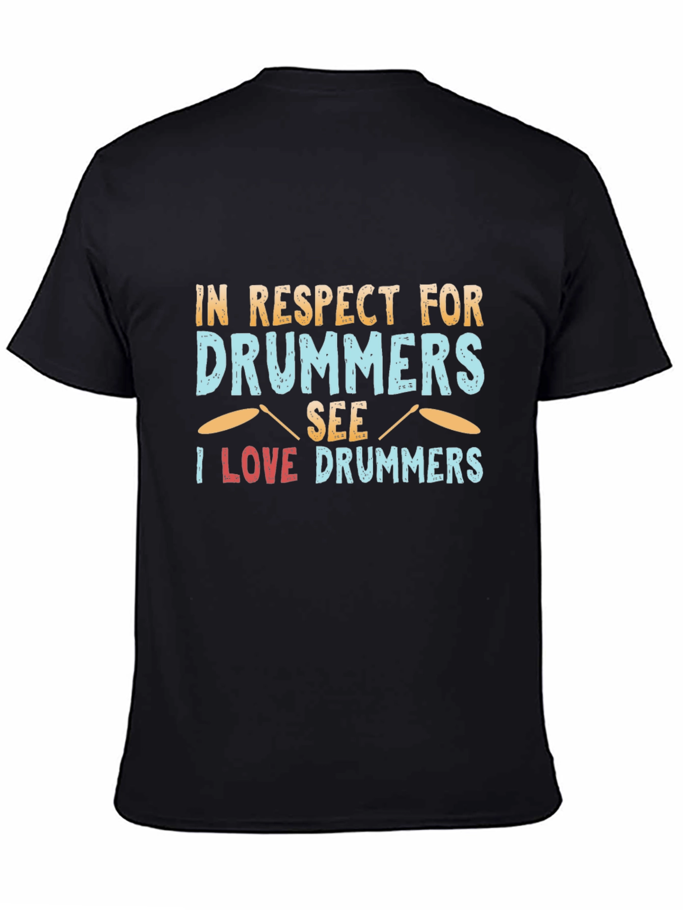 Drummer Respect T-Shirt - Music Lover Tee