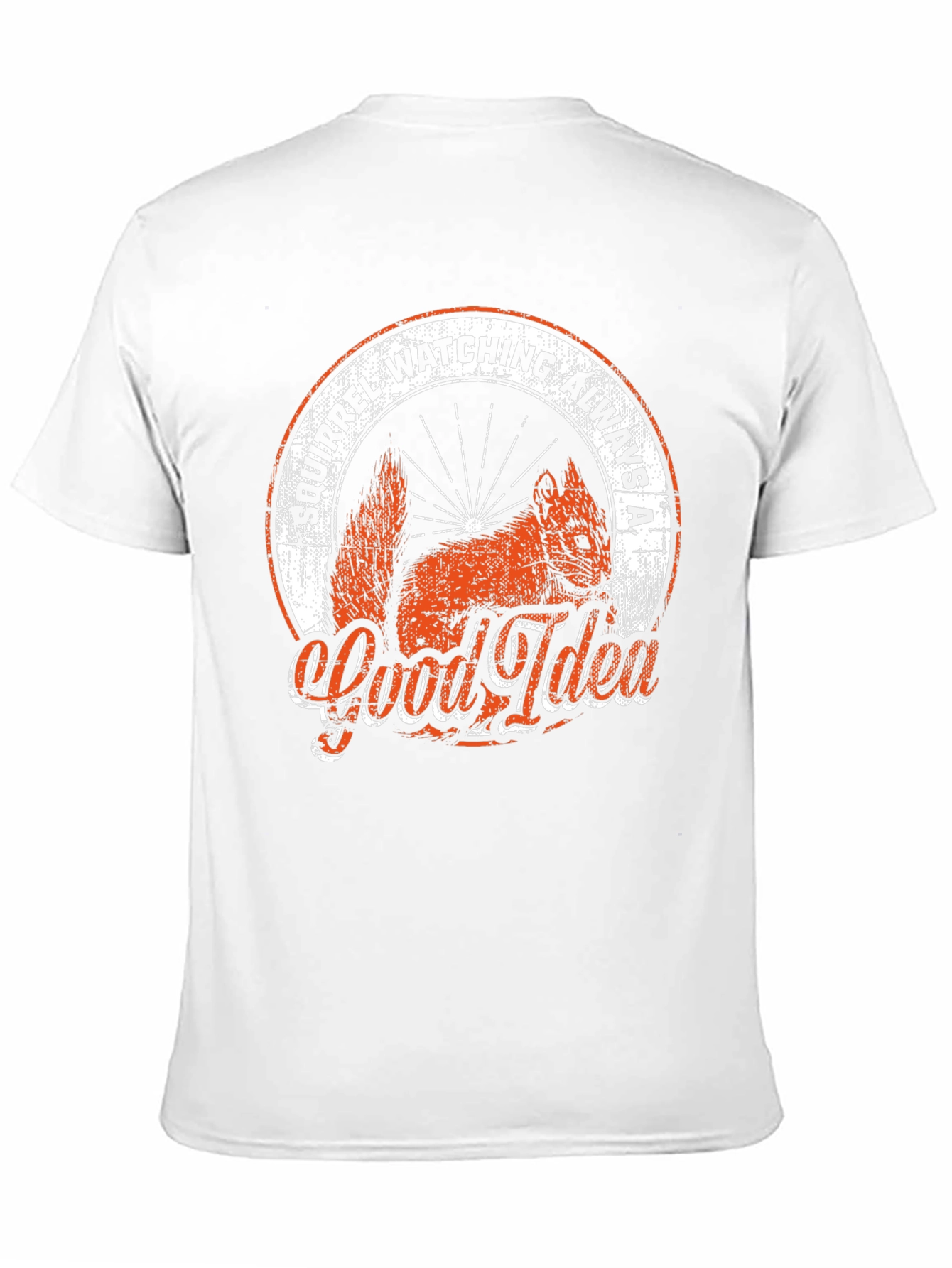 Squirrel Watching T-Shirt: Always a Good Idea!