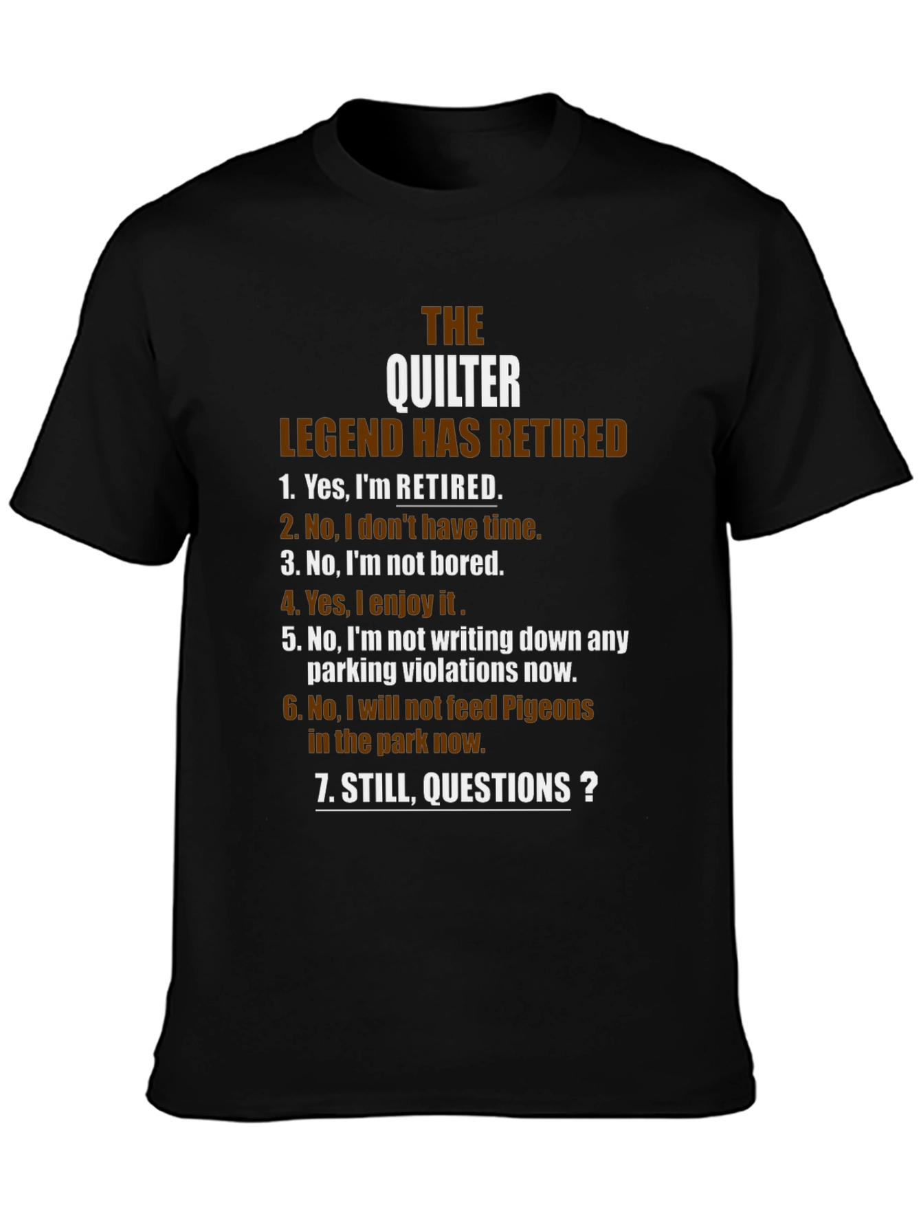 The Quilter Legend Retired T-Shirt